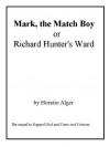 Mark, The Match Boy (or Richard Hunter's Ward) (Ragged Dick Books) - Horatio Alger Jr., Charles Carter