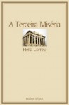 A Terceira Miséria - Hélia Correia