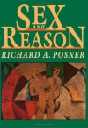 Sex and Reason - Richard A. Posner