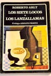 Los siete locos; Los lanzallamas - Roberto Arlt, Adolfo Prieto