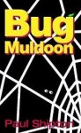 Bug Muldoon: The Garden Of Fear - Paul Shipton