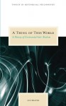 A Thing of This World: A History of Continental Anti-Realism - Lee Braver