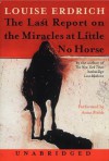 The Last Report on the Miracles at Little No Horse (Audio) - Louise Erdrich, Anna Fields