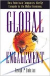 Global Engagement: How American Companies Really Compete in the Global Economy - Joseph P. Quinlan