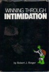 Winning Through Intimidation - Robert J. Ringer