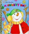 A Frosty Day (Little Golden Book) - Andrea Posner