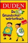 Duden. Das Grundschulwörterbuch. - Ulrike Holzwarth-Raether, Kerstin Meyer-Hullmann