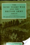 The Nine Years' War and the British Army, 1688-1697: The Operations in the Low Countries - John Childs