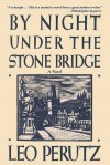 By Night Under the Stone Bridge - Leo Perutz, Eric Mosbacher