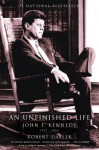 An Unfinished Life: John F. Kennedy, 1917-1963 - Robert Dallek