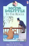 Doctor Dolittle to the Rescue (Doctor Dolittle) - Hugh Lofting