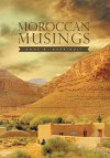 Moroccan Musings - Anne B. Barriault