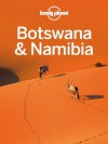 Lonely Planet Botswana & Namibia (Travel Guide) - Lonely Planet, Alan Murphy, Anthony Ham, Trent Holden, Kate Morgan