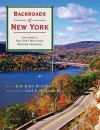 Backroads of New York: Your Guide to New York's Most Scenic Backroad Adventures - Kim Knox Beckius, Carl E. Heilman II