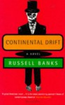 Continental Drift - Russell Banks