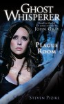 Ghost Whisperer: Plague Room - Steven Piziks