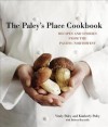 The Paley's Place Cookbook: Recipes and Stories from the Pacific Northwest - Vitaly Paley, Kimberly Paley, John Valls