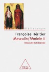 Masculin / Féminin II - Françoise Héritier