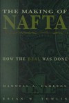 The Making of NAFTA: How the Deal Was Done - Maxwell A. Cameron, Brian W. Tomlin