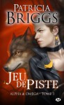 Alpha & omega t3 : Jeu de piste - Patricia Briggs