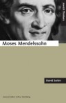 Moses Mendelssohn and the Religious Enlightenment (Jewish Thinkers) - David Sorkin, Arthur Hertzberg