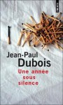 Une année sous silence - Jean-Paul Dubois