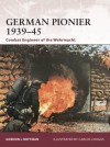 German Pionier 1939-45: Combat Engineer of the Wehrmacht - Gordon L. Rottman, Carlos Chagas