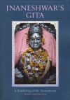 Jnaneshwar's Gita: A Rendering of the Jnaneshwari - Swami Kripananda, Ian MP Raeside, Shankar Gopal Tulpule