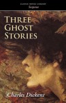 Three Ghost Stories - Charles Dickens