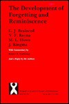 The Development of Forgetting and Reminiscence - C.J. Brainerd, Jelle Kingma, V.F. Reyna, M. L. Howe