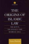 The Origins of Islamic Law: The Qur'an, the Muwatta' and Madinan Amal - Yasin Dutton