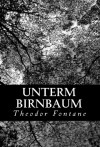 Unterm Birnbaum - Theodor Fontane