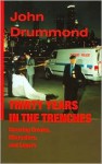 Thirty Years in the Trenches: Covering Crooks, Characters, and Capers - John Drummond