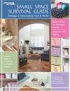 Small Space Survival Guide: Storage & Decorating Tips & Tricks - Nancy Javier, Barbara Finwall