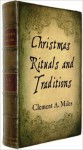 Christmas in Ritual and Tradition, Christian and Pagan with illustrations - Clement Miles, Sam Ngo