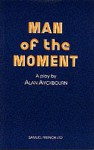 Man of the Moment - Alan Ayckbourn