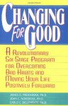 Changing for Good: A Revolutionary Six-Stage Program for Overcoming Bad Habits and Moving Your Life Positively Forward - James O. Prochaska, John C. Norcross, Carlo C. DiClemente