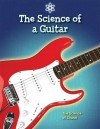 The Science Of A Guitar - Anna Claybourne