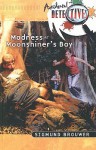 Madness at Moonshiner's Bay - Sigmund Brouwer