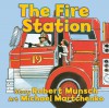 The Fire Station (Board Book) - Robert Munsch, Michael Martchenko