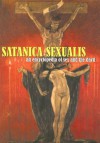 Satanica Sexualis: An Encyclopedia Of Sex And The Devil - Candice Black