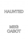 Haunted - Alanna Ubach, Meg Cabot