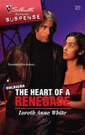 The Heart of a Renegade - Loreth Anne White