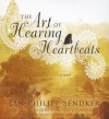 The Art of Hearing Heartbeats: A Novel (Audiocd) - Jan-Philipp Sendker