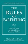 The Rules of Parenting - Richard Templar