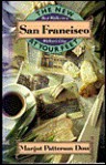 The New San Francisco at Your Feet: Best Walks in a Walker's City - Margot Patterson Doss