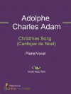 Christmas Song (Cantique de Noel) - Adolphe Adam