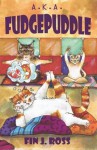 A.K.A. Fudgepuddle - Fin J Ross