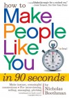 How to Make People Like You in 90 Seconds or Less! - Nicholas Boothman