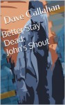 John's Shout - Dave Callahan